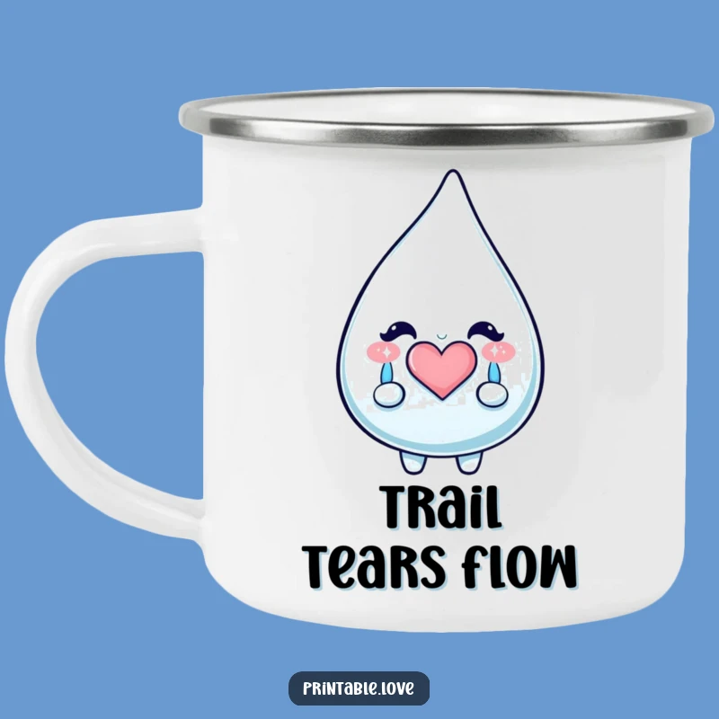 Funny Kawaii Teardrop Camping Mug - Happy Tears Enamel Cup, Hilarious Outdoor Gift